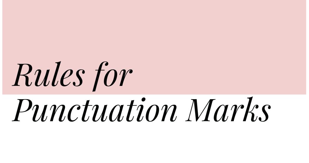Rules for Punctuation Marks