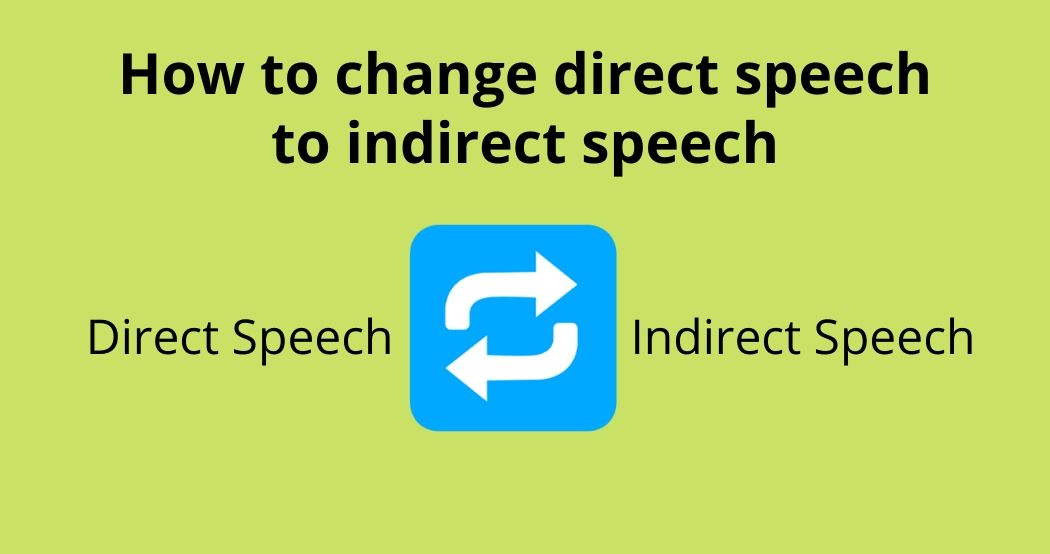 How to change Direct Speech into Indirect Speech 
