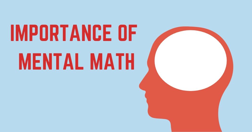 What is the Importance of Mental Math?