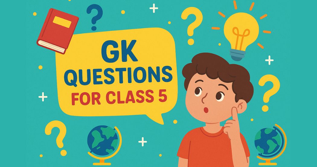 GK Practice Questions for Class 5 Students