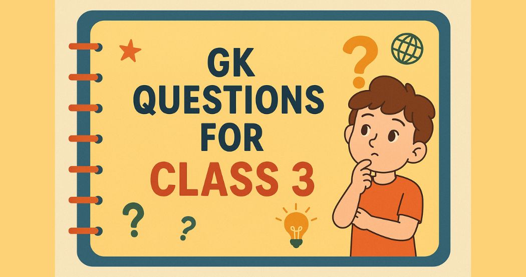 GK Questions For Class 3
