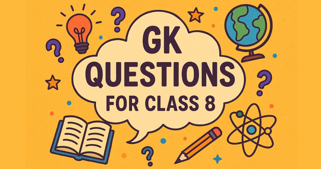 GK Questions For Class 8