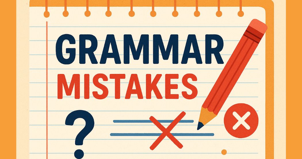 Learn Some Common Grammar Mistakes