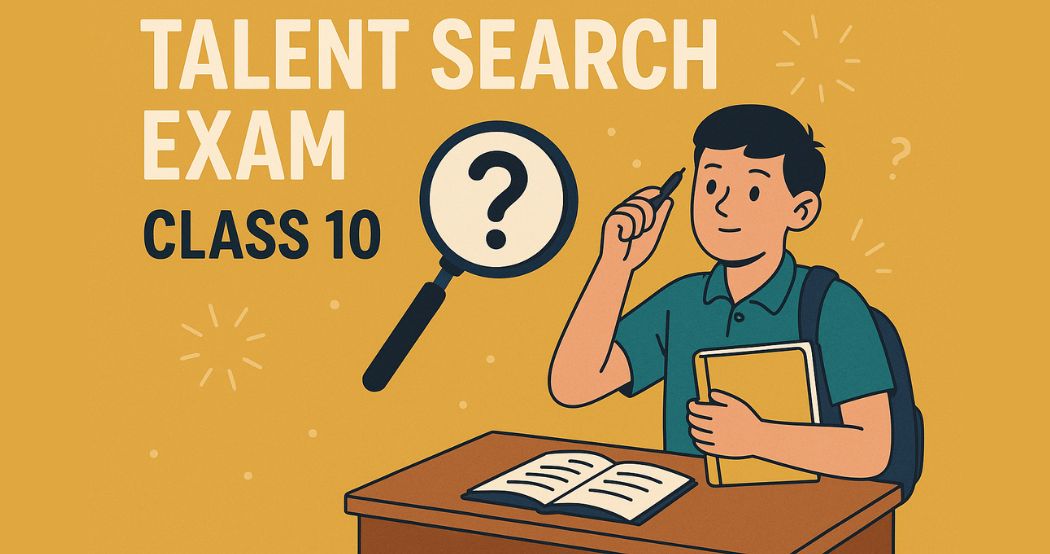 Talent Search Exam For class 10 Students