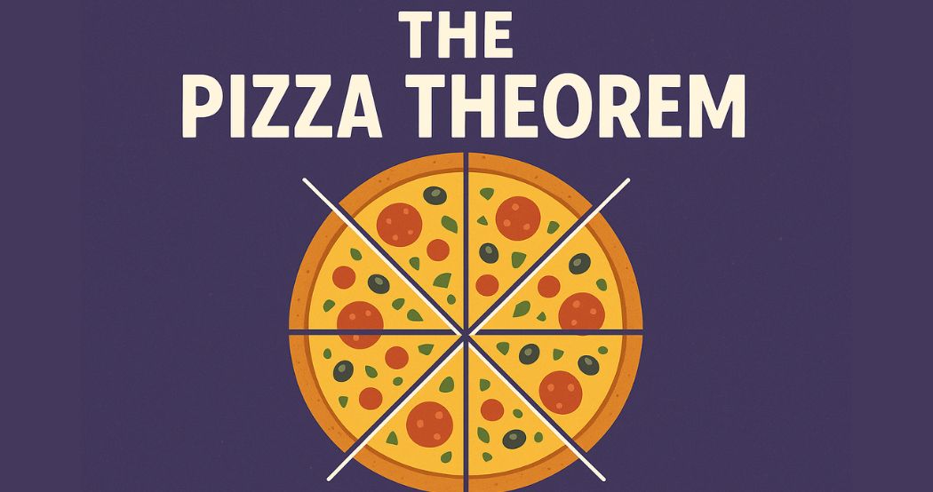 How Are Math and Pizza Related? The Pizza Theorem