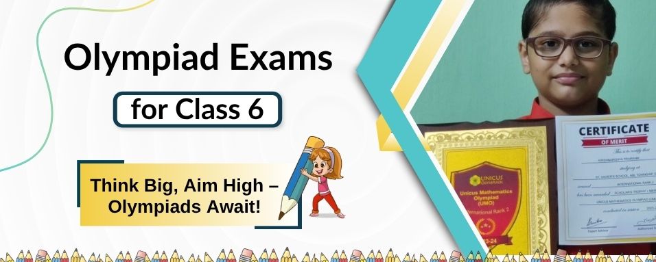 Olympiad Exams for class 6